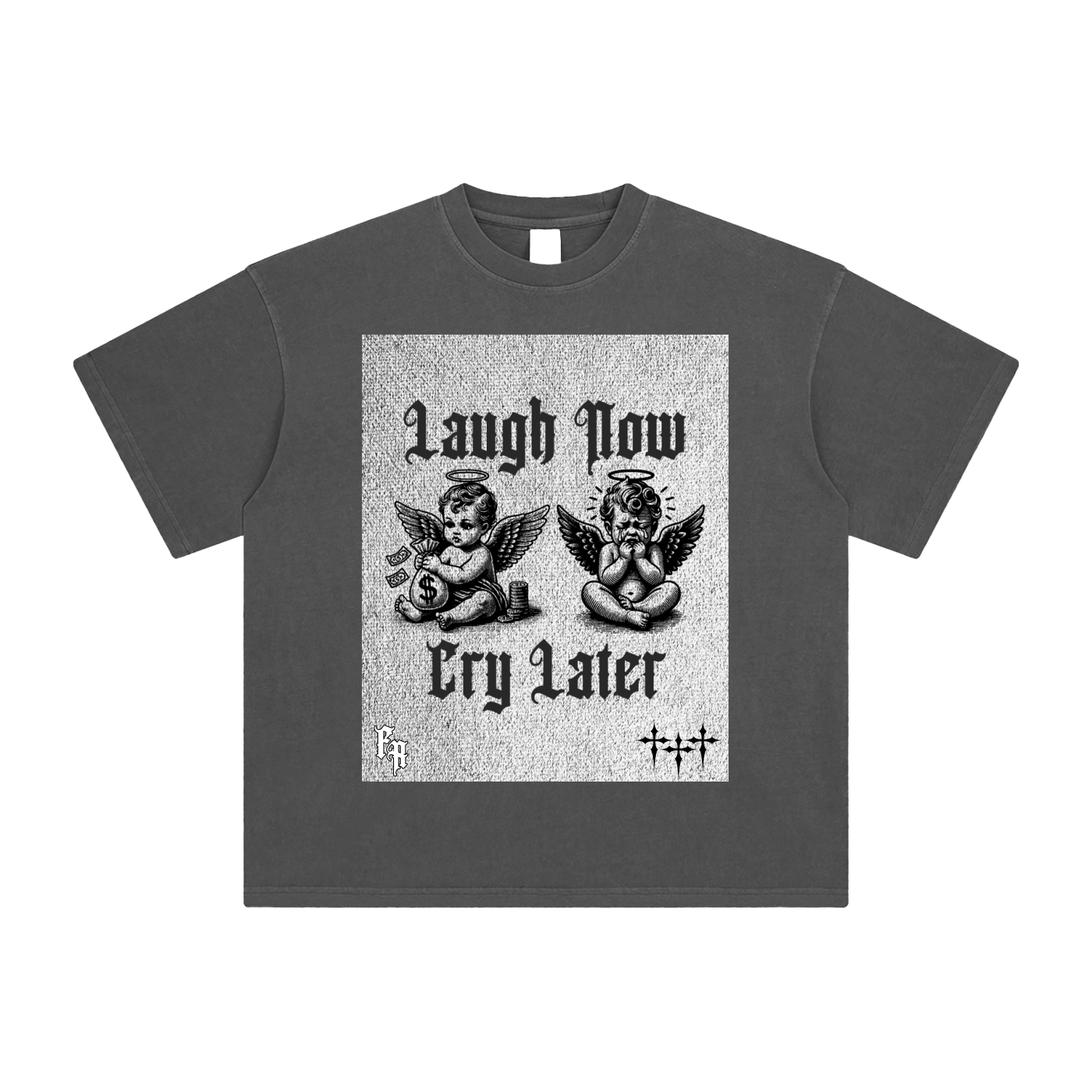 Laugh Now Cry Later Tee