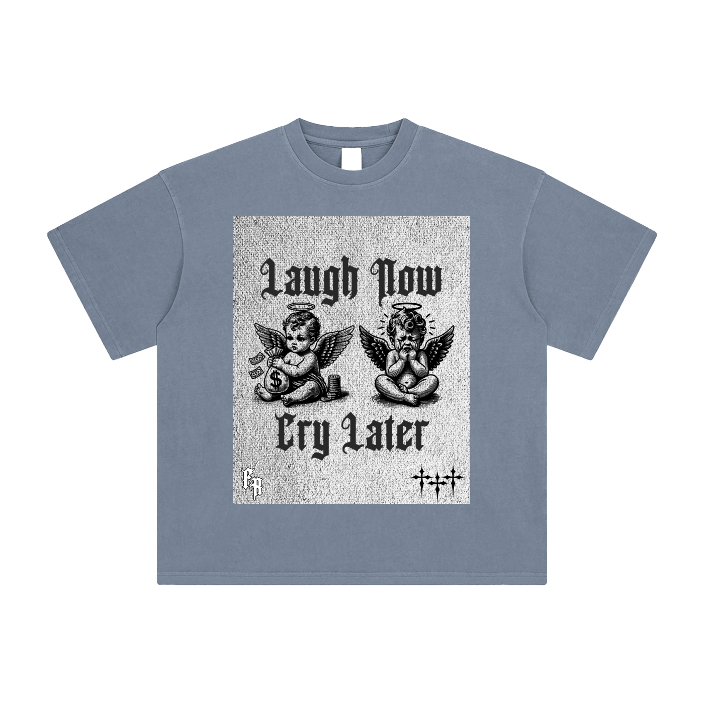 Laugh Now Cry Later Tee