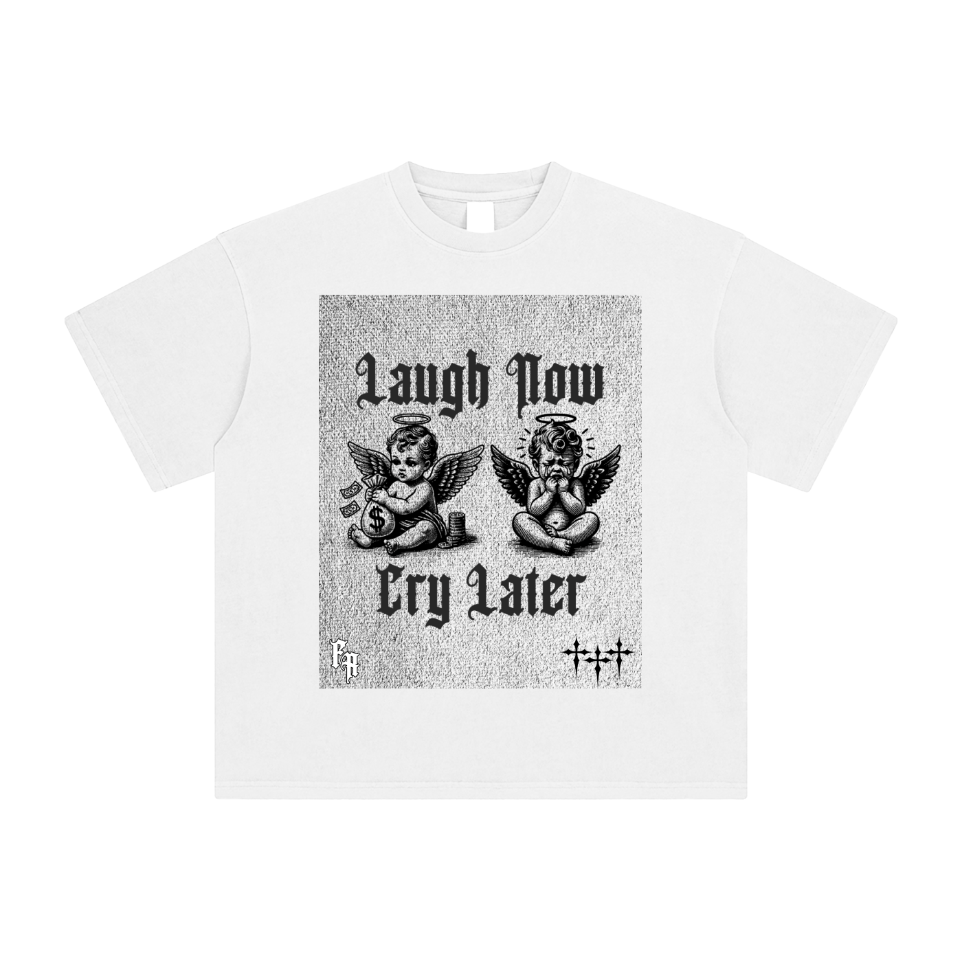 Laugh Now Cry Later Tee